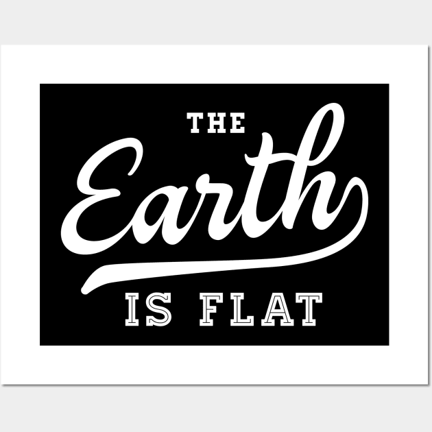 The Earth Is Flat 3 Wall Art by VeesTees